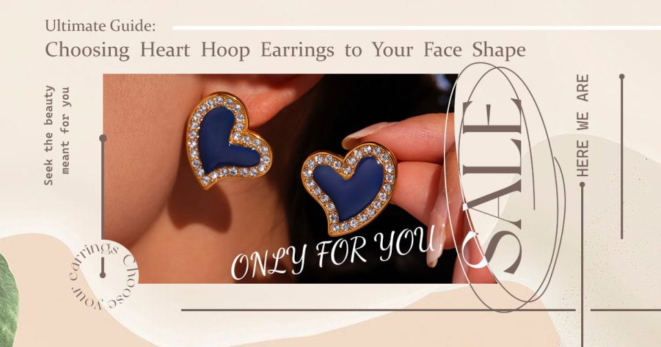 How to Choose Heart Hoop Earrings by Face Shape | Oumaika Jewelry Guide - 14k Gold & Cubic Zirconia Styles