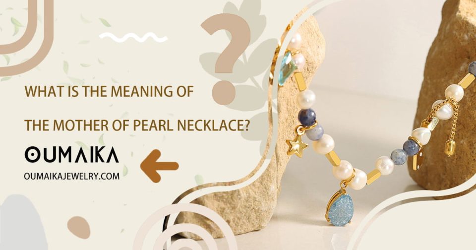 Symbolism of Mother of Pearl Necklace: Transformation & Protection Meaning | OumaiKa Sustainable Jewelry